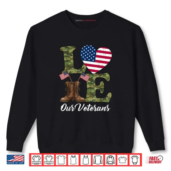 Sweatshirt Love Our Veterans USA Flag Heart Patriotic Army Military Shirt