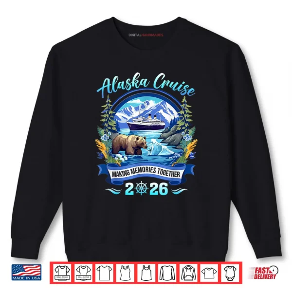 Sweatshirt Matching Family Friends and Group Alaskan Alaska Cruise 2026 Shirt