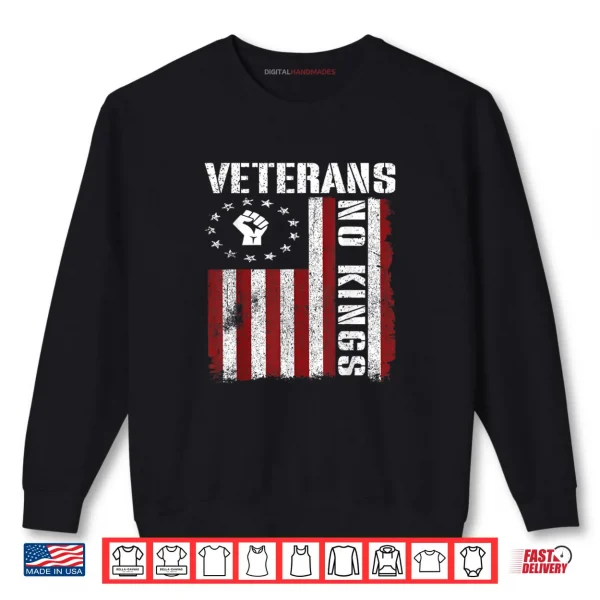 Sweatshirt Military Veterans Protest USA Flag No Kings America Protest Shirt