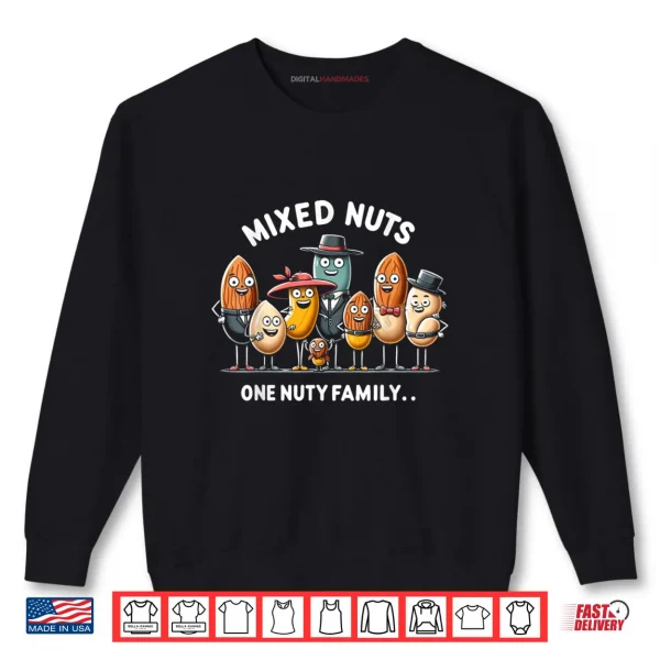 Sweatshirt Mixed Nuts Family Humorous National Nut Day Shirt