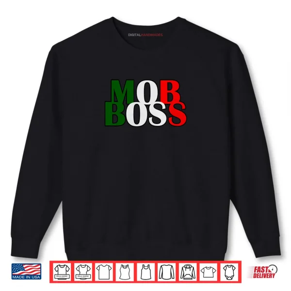 Mob Boss Italian Flag 1920s Costume Mafia Party Shirt 1 Sweatshirt Mob Boss Italian Flag 1920s Costume Mafia Party Shirt