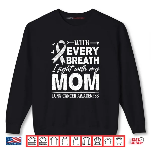 Sweatshirt Mom Lung Cancer Awareness White Ribbon Family Support Shirt