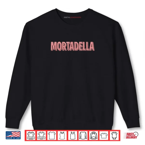 Mortadella Italian Food Culture Shirt 1 Sweatshirt Mortadella Italian Food Culture Shirt