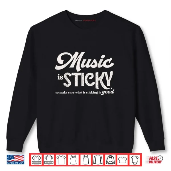 Sweatshirt Music is Sticky Retro Shirt