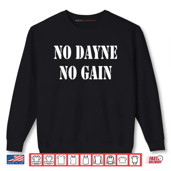 No Dayne No Gain Ron Dayne Shirt 1 Sweatshirt No Dayne No Gain Ron Dayne Shirt