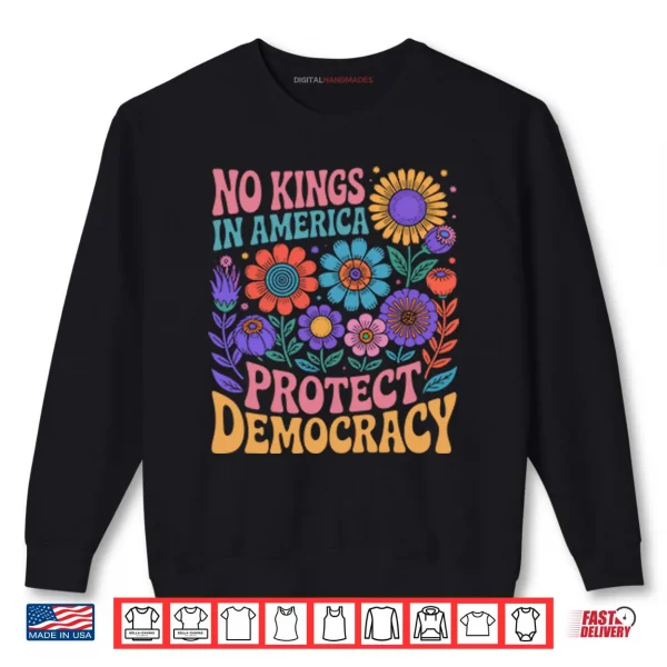 No King In American Protect Democracy Shirt 1 Sweatshirt No King In American Protect Democracy Shirt