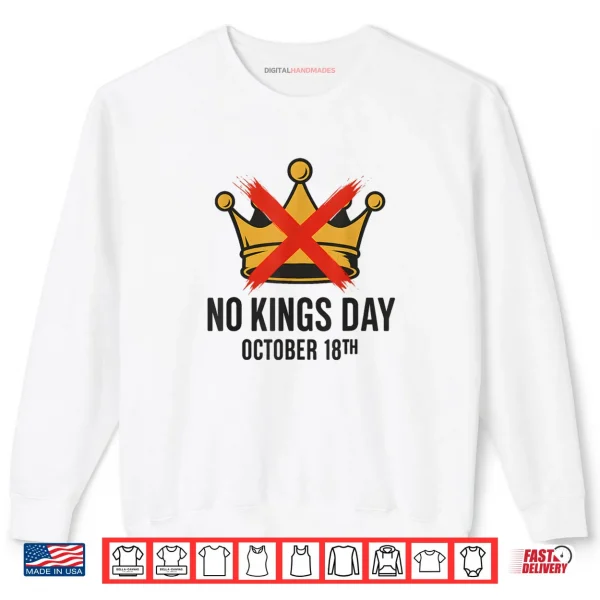 Sweatshirt No Kings Day October 18th No Kings in America Democracy Shirt