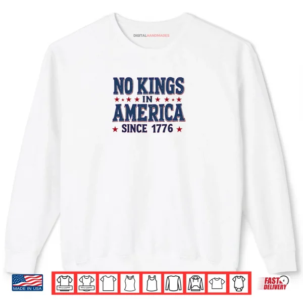 No Kings In America Since 1776 Shirt 1 Sweatshirt No Kings In America Since 1776 Shirt