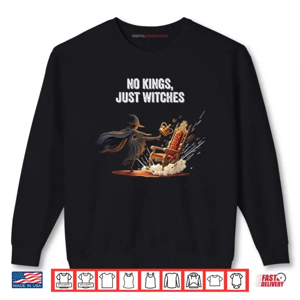 Sweatshirt No Kings Just Witches Funny Halloween Shirt
