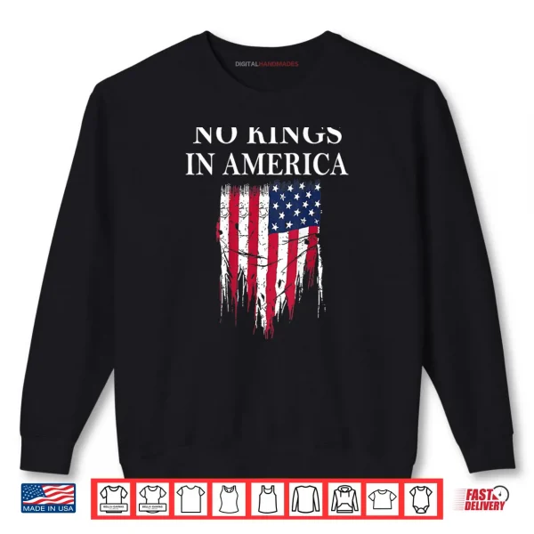 No Kings in America America Flag Vintage No Kings Shirt 1 Sweatshirt No Kings in America America Flag Vintage No Kings Shirt