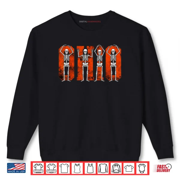 O H I O State Funny Skeletons Ohio Halloween Team Shirt 1 Sweatshirt O H I O State Funny Skeletons Ohio Halloween Team Shirt 1 1