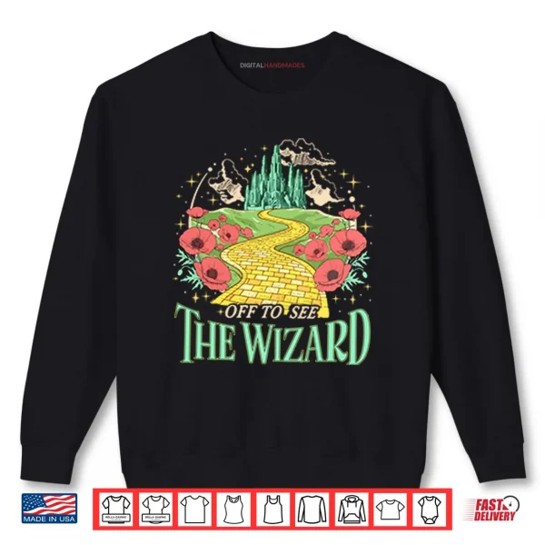 Sweatshirt Off To See The Wizard Shirt