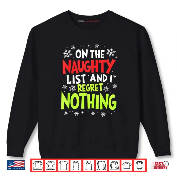Sweatshirt On The List of Naughty and I Regret Nothing Christmas Shirt