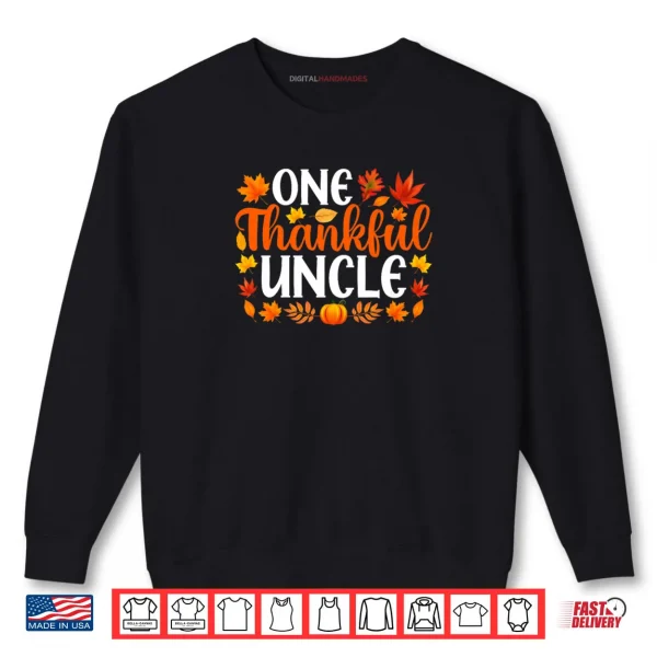 Sweatshirt One Thankful Uncle Funny Fall Autumn Thanksgiving Shirt