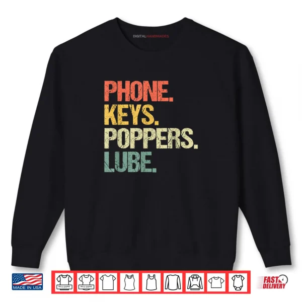 Sweatshirt Phone Keys Poppers Lube Funny Saying Sarcastic Novelty Shirt