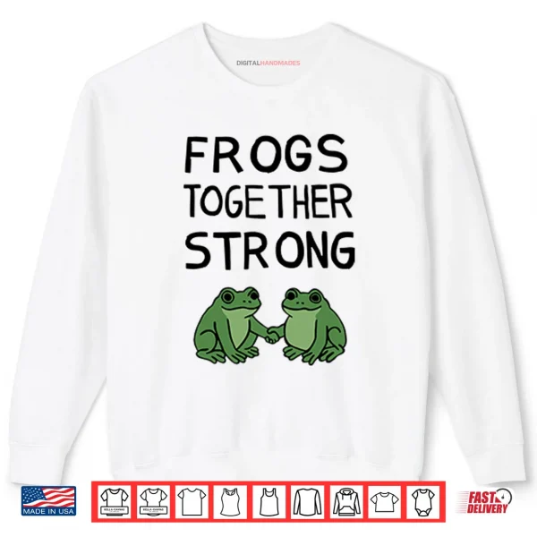 Portland Frogs Together Strong Shirt 1 Sweatshirt Portland Frogs Together Strong Shirt