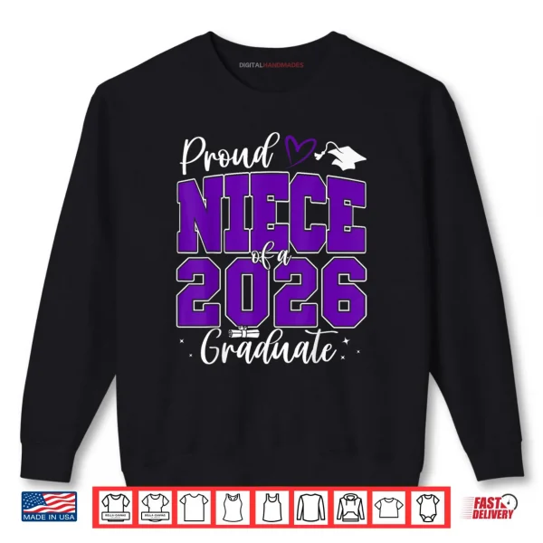Proud Niece of a Class of 2026 Graduate Senior Graduation Shirt 1 Sweatshirt Proud Niece of a Class of 2026 Graduate Senior Graduation Shirt