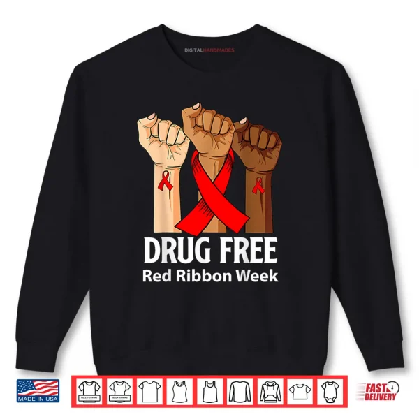 Red Ribbon Week Say No to Drugs Hands Drug Free Anti Drug Shirt 1 Sweatshirt Red Ribbon Week Say No to Drugs Hands Drug Free Anti Drug Shirt