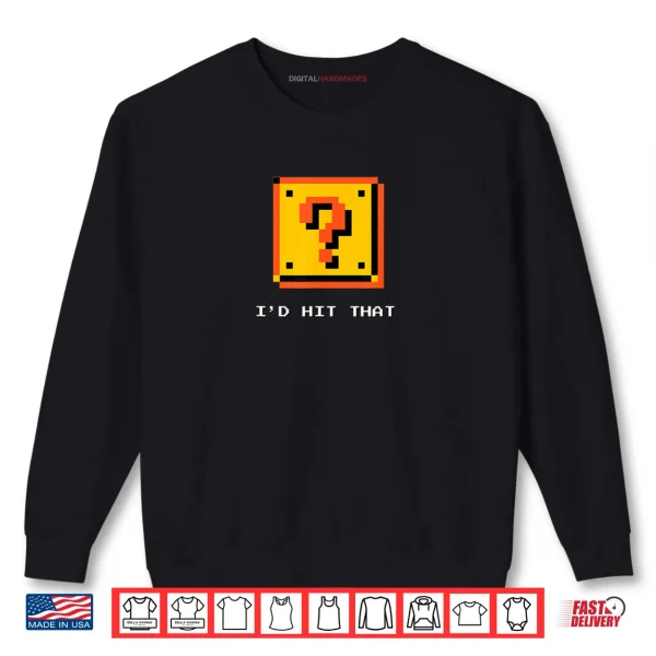 Sweatshirt Retro 8 Bit Video Game Pixel Question Block Id Hit That Shirt