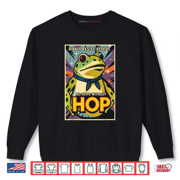 Sweatshirt Ribbit Resist Repeat No Hope Without Hop Portland Frog Shirt