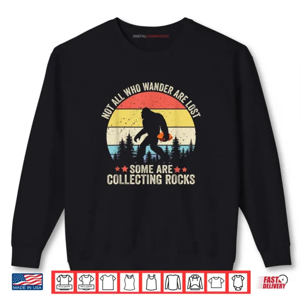 Rock Collector Bigfoot for Geologist Rockhound Geode Hunter Shirt 1 Sweatshirt Rock Collector Bigfoot for Geologist Rockhound Geode Hunter Shirt