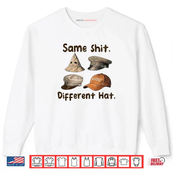 Sweatshirt Same Shit Different Hat Art Shirt
