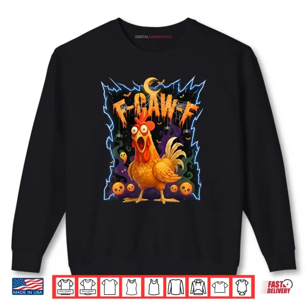 Sweatshirt Scared Chicken F Caw F Halloween Shirt
