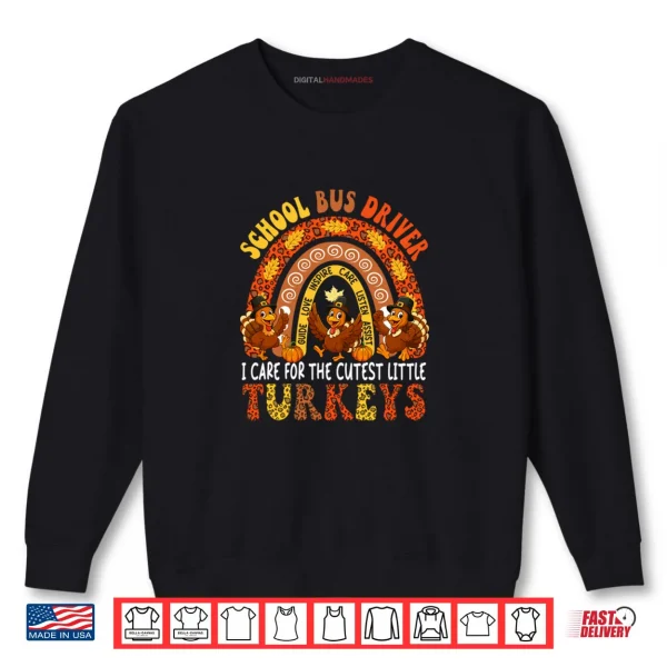 Sweatshirt School Bus Driver I Care For Cutest Turkeys Thanksgiving Shirt