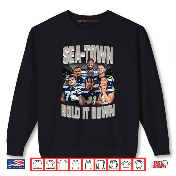 Sea Town Hold It Down Seattle Seahawks Shirt 1 Sweatshirt Sea Town Hold It Down Seattle Seahawks Shirt