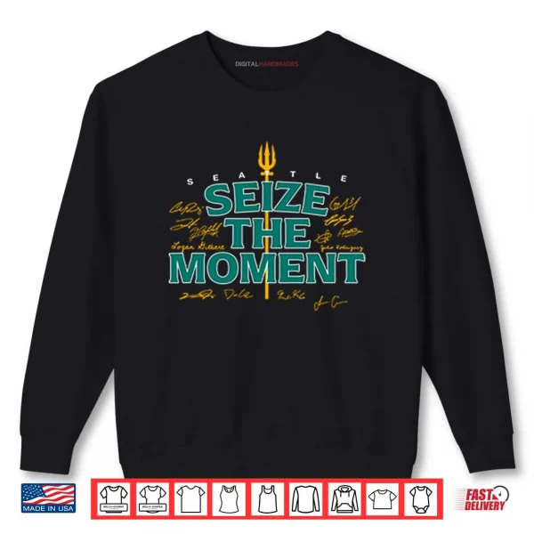 Sweatshirt Seattle Baseball Seize The Moment Shirt