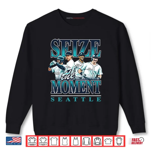 Sweatshirt Seattle Mariners Seize The Moment Shirt