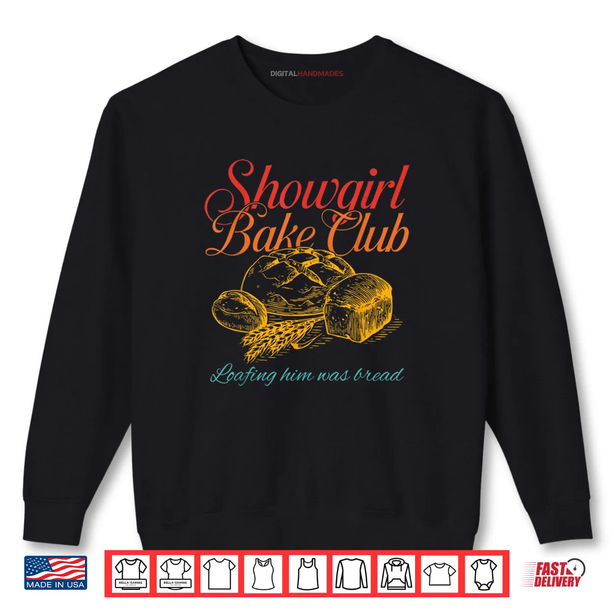 Showgirl Bake Club Loafing Him Was Bread Shirt Showgirl Bake Club Loafing Him Was Bread Shirt