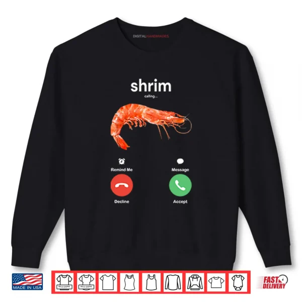 Sweatshirt Shrim Is Calling Misspelled Shirt