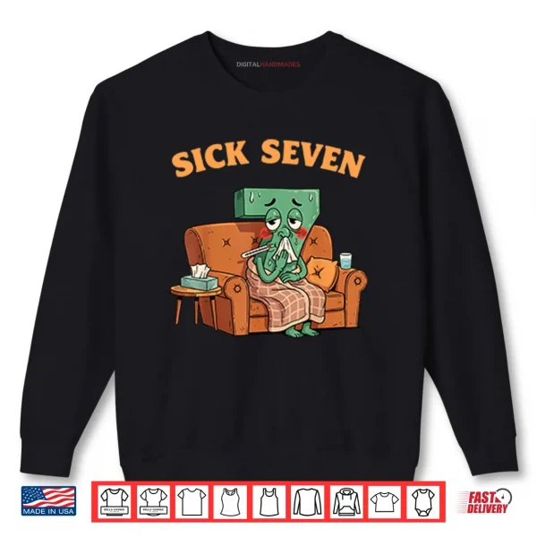 Sick Seven 67 Halloween Costume Fun Wordplay Design Shirt 1 Sweatshirt Sick Seven 67 Halloween Costume Fun Wordplay Design Shirt