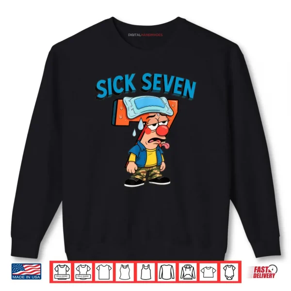 Sick Seven Funny Meme 67 Six Seven Halloween Costume Shirt 1 Sweatshirt Sick Seven Funny Meme 67 Six Seven Halloween Costume Shirt