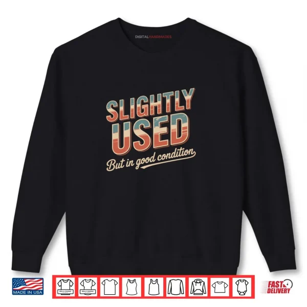 Sweatshirt Slightly Used But in Good Condition Humor Sarcastic Shirt