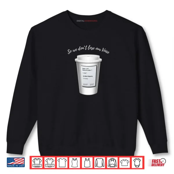Sweatshirt So We Dont Lose Our Voice Mint Majesty Tea Order Tea Label Shirt