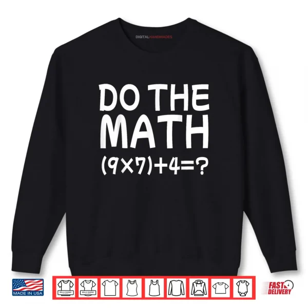Sweatshirt Solve The Problem Do The Math 67 Meme Funny Teacher Brainrot Shirt