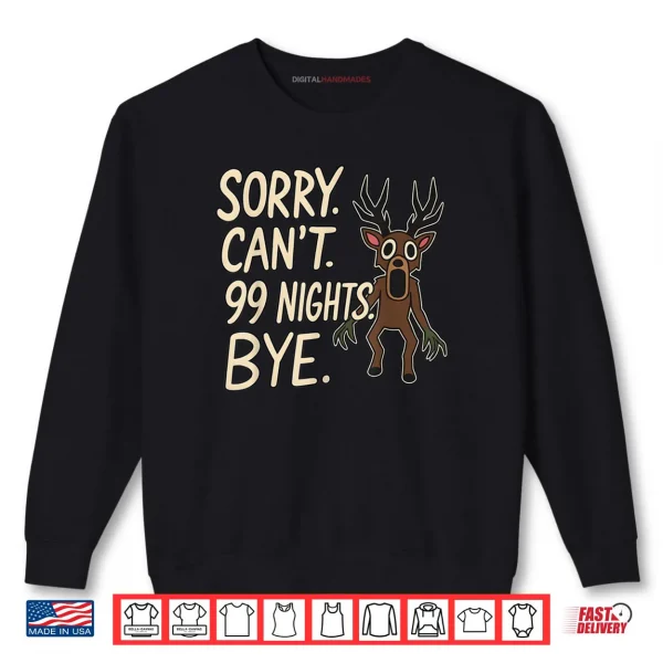 Sweatshirt Sorry Cant 99 Nights Bye in The Forest Gamer Shirt