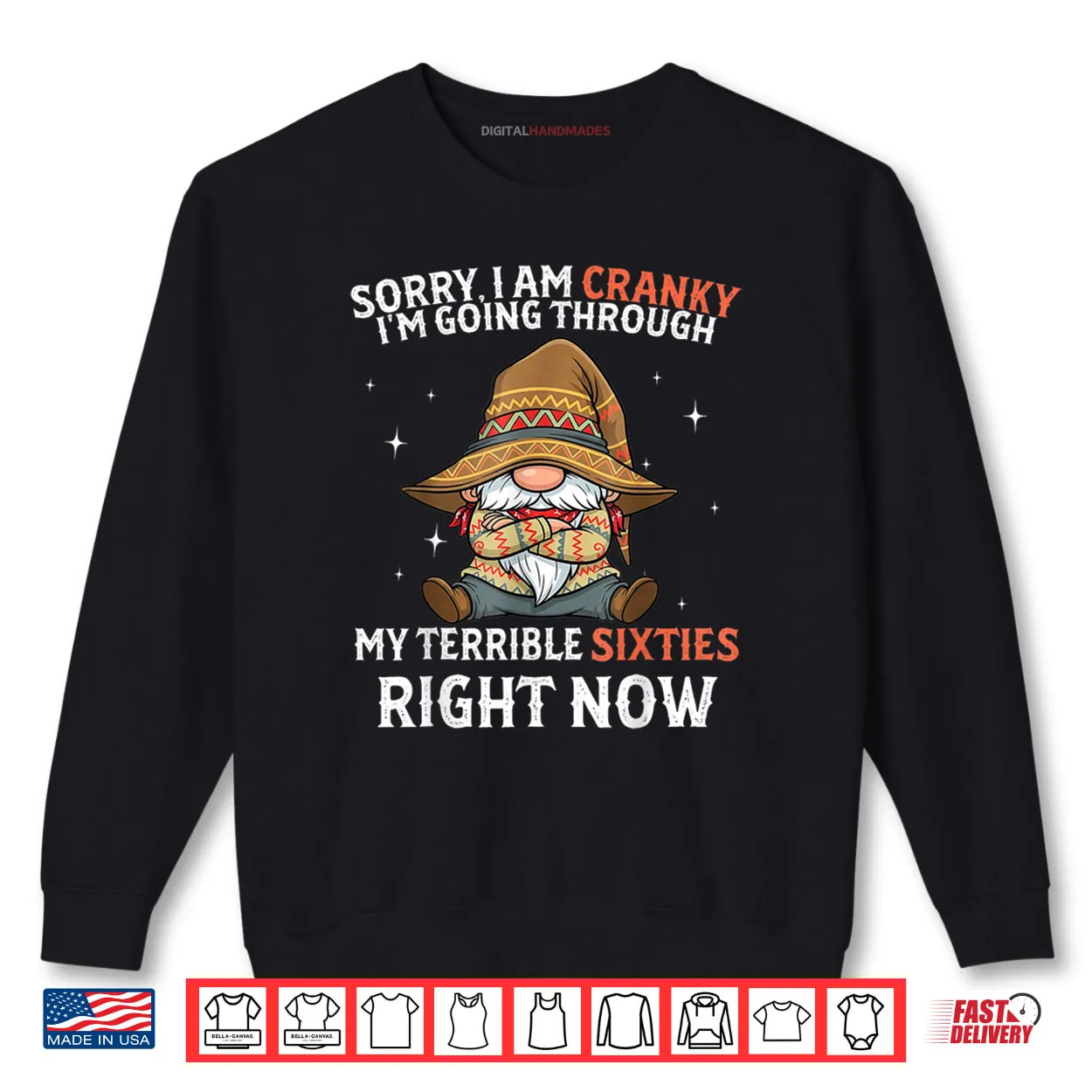 Sorry I Am Cranky I’m Going Through My Terrible Sixties Shirt Sorry I Am Cranky I’m Going Through My Terrible Sixties Shirt