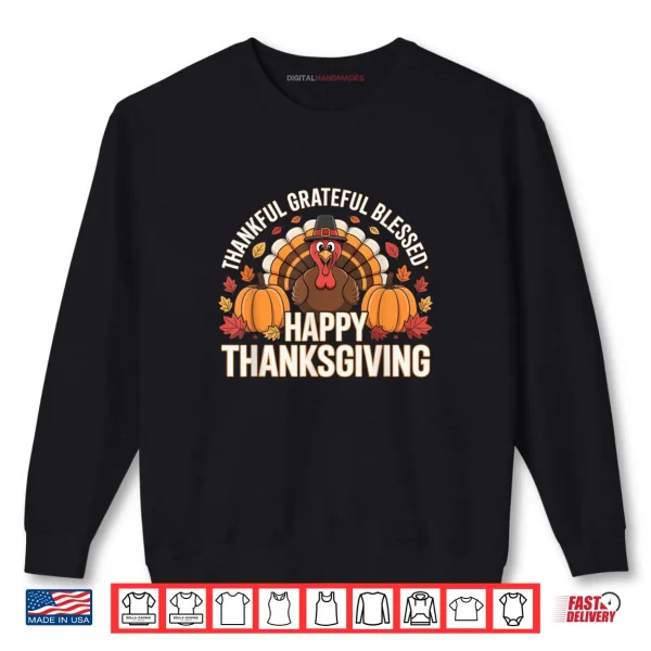 Sweatshirt Thankful Grateful Blessed Happy Thanksgiving Pumpkin Turkey Shirt