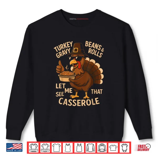 Thanksgiving Turkey Gravy Beans and Rolls Casserole Shirt 1 Sweatshirt Thanksgiving Turkey Gravy Beans and Rolls Casserole Shirt