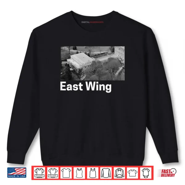 Sweatshirt The East Wing of The White House Shirt