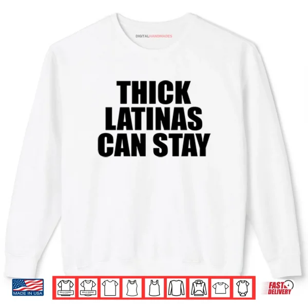 Thick Latinas Can Stay Shirt 1 Sweatshirt Thick Latinas Can Stay Shirt