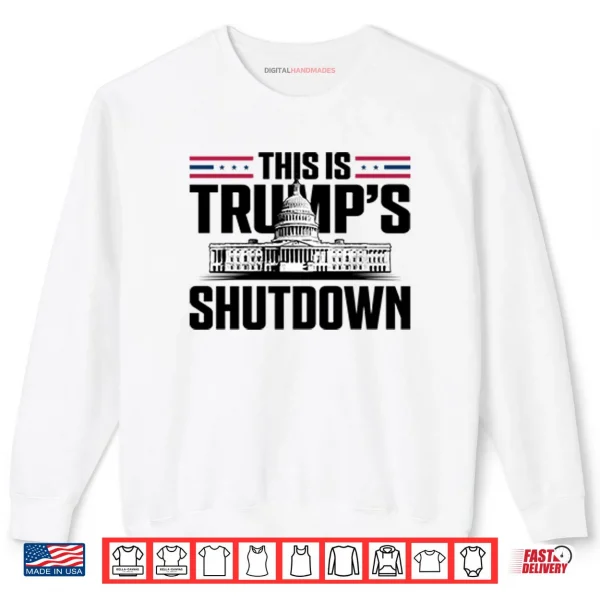 This Is Trump’s Shutdown Shirt 1 Sweatshirt This Is Trumps Shutdown Shirt