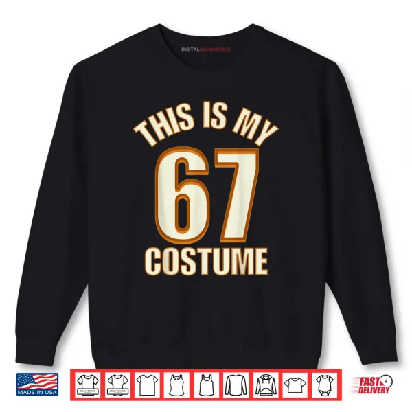 This is My Halloween 67 Costume Lazy Brainrot Meme Shirt 1 Sweatshirt This is My Halloween 67 Costume Lazy Brainrot Meme Shirt