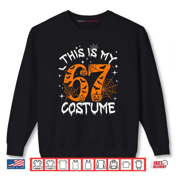 Sweatshirt This is My Halloween 67 Costume Number 6 7 Meme Saying 6 7 Shirt