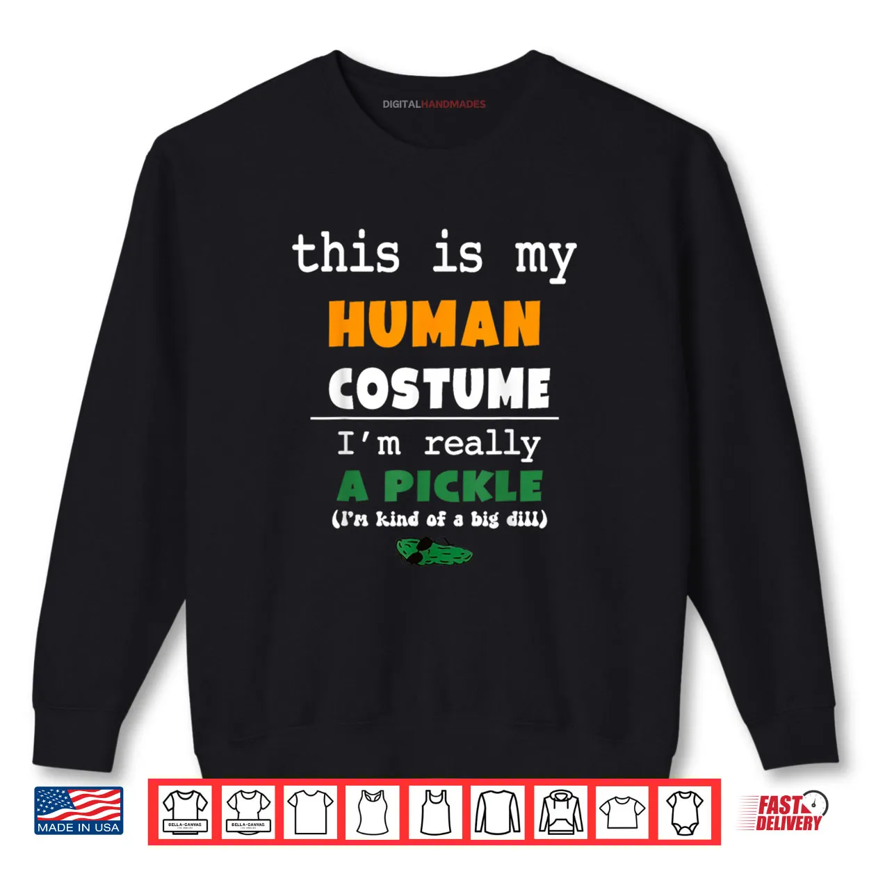 This is My Human Costume I’m Really Pickle Kind of Big Dill Shirt This is My Human Costume I’m Really Pickle Kind of Big Dill Shirt