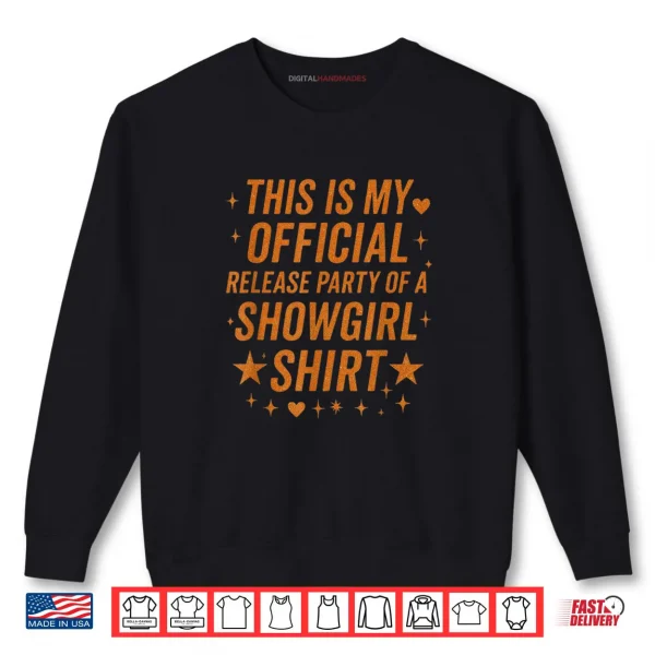 Sweatshirt This is My Official Release Party of A Showgirl Shirt