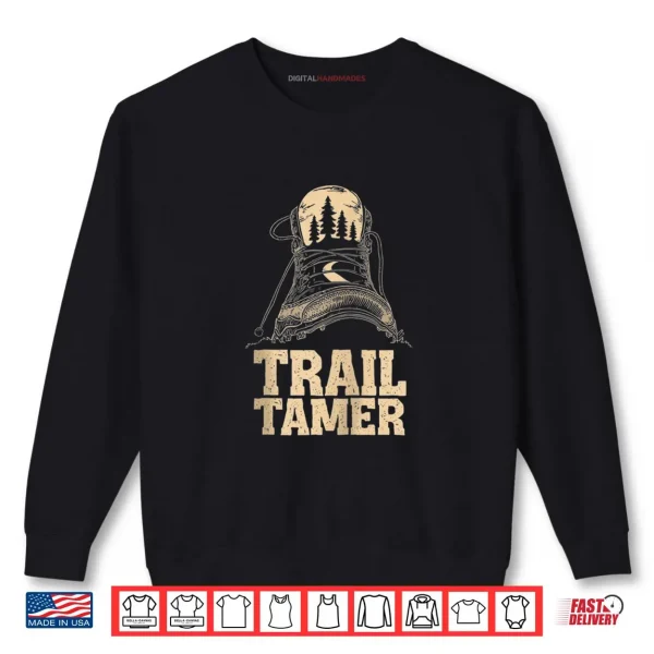 Trail Tamer Hiking Adventure Nature Explorer Art Shirt 1 Sweatshirt Trail Tamer Hiking Adventure Nature Explorer Art Shirt